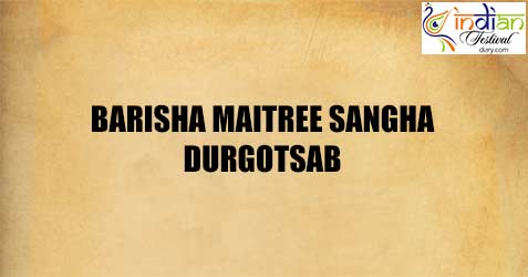 barisha maitree sangha durgotsab